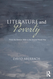 Literature and Poverty : From the Hebrew Bible to the Second World War