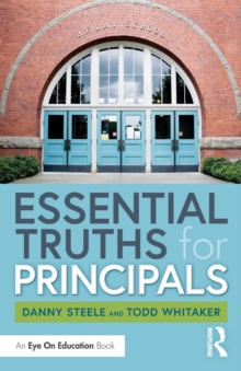 Essential Truths for Principals, Paperback / softback Book Essential Truths for Principals, Paperback / softback Book