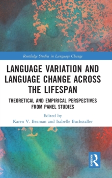 Language Variation and Language Change Across the Lifespan : Theoretical and Empirical Perspectives from Panel Studies