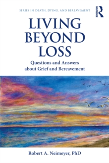 Living Beyond Loss : Questions and Answers About Grief and Bereavement