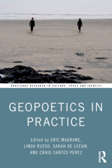 Geopoetics in Practice, Paperback / softback Book Geopoetics in Practice, Paperback / softback Book