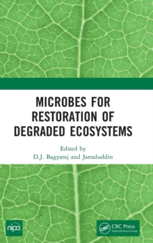 Microbes for Restoration of Degraded Ecosystems, Hardback Book Microbes for Restoration of Degraded Ecosystems, Hardback Book