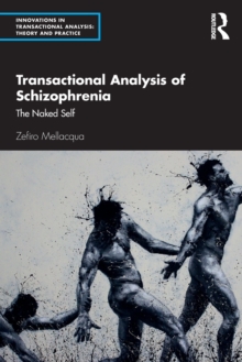 Transactional Analysis of Schizophrenia : The Naked Self