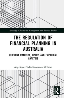 The Regulation of Financial Planning in Australia : Current Practice, Issues and Empirical Analysis, Hardback Book The Regulation of Financial Planning in Australia : Current Practice, Issues and Empirical Analysis, Hardback Book