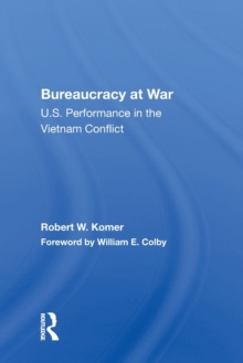 Bureaucracy At War : U.S. Performance In The Vietnam Conflict