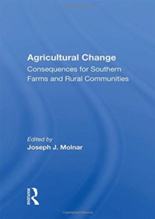 Agricultural Change : Consequences for Southern Farms and Rural Communities