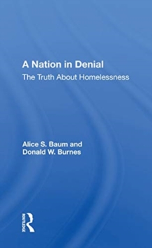 A Nation in Denial : The Truth About Homelessness