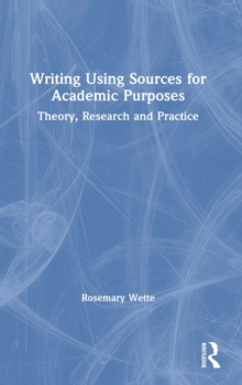 Writing Using Sources for Academic Purposes : Theory, Research and Practice