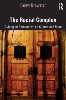 The Racial Complex : A Jungian Perspective on Culture and Race