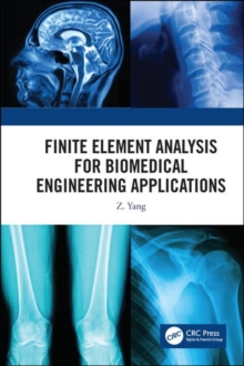 Finite Element Analysis for Biomedical Engineering Applications