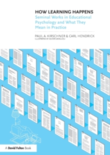 How Learning Happens : Seminal Works in Educational Psychology and What They Mean in Practice, Paperback / softback Book How Learning Happens : Seminal Works in Educational Psychology and What They Mean in Practice, Paperback / softback Book