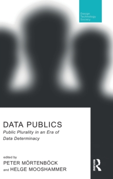 Data Publics : Public Plurality in an Era of Data Determinacy, Hardback Book Data Publics : Public Plurality in an Era of Data Determinacy, Hardback Book