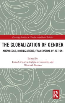 The Globalization of Gender : Knowledge, Mobilizations, Frameworks of Action, Hardback Book The Globalization of Gender : Knowledge, Mobilizations, Frameworks of Action, Hardback Book