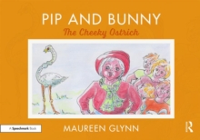 Pip and Bunny : The Cheeky Ostrich, Paperback / softback Book Pip and Bunny : The Cheeky Ostrich, Paperback / softback Book