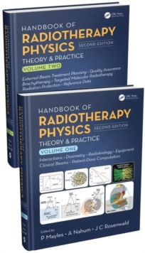 Handbook of Radiotherapy Physics : Theory and Practice, Second Edition, Two Volume Set