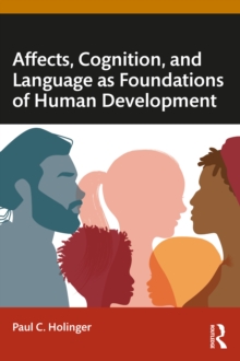 Affects, Cognition, and Language as Foundations of Human Development