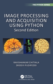 Image Processing and Acquisition using Python, Hardback Book Image Processing and Acquisition using Python, Hardback Book
