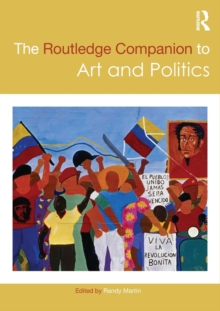 The Routledge Companion to Art and Politics