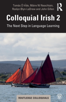 Colloquial Irish 2 : The Next Step in Language Learning