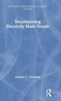 Decarbonising Electricity Made Simple, Hardback Book Decarbonising Electricity Made Simple, Hardback Book