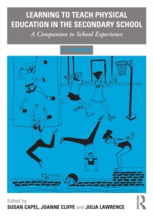 Learning to Teach Physical Education in the Secondary School : A Companion to School Experience