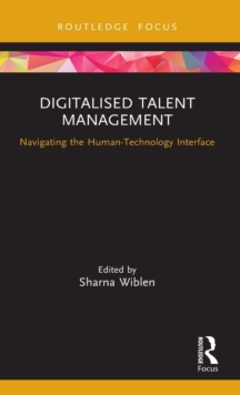 Digitalised Talent Management : Navigating the Human-Technology Interface