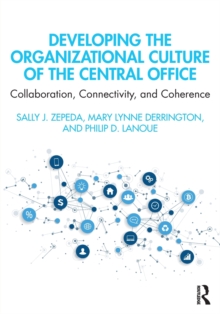 Developing the Organizational Culture of the Central Office : Collaboration, Connectivity, and Coherence