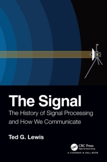 The Signal : The History of Signal Processing and How We Communicate