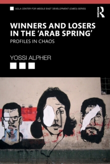 Winners and Losers in the 'Arab Spring' : Profiles in Chaos, Paperback / softback Book Winners and Losers in the 'Arab Spring' : Profiles in Chaos, Paperback / softback Book