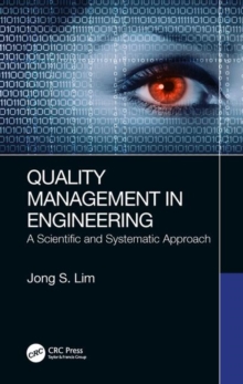 Quality Management in Engineering : A Scientific and Systematic Approach, Hardback Book Quality Management in Engineering : A Scientific and Systematic Approach, Hardback Book