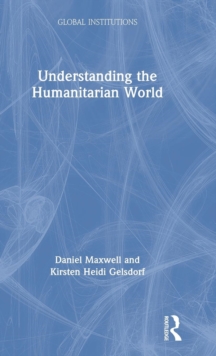 Understanding the Humanitarian World, Hardback Book Understanding the Humanitarian World, Hardback Book