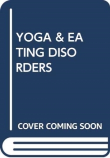 YOGA & EATING DISORDERS, Paperback Book YOGA & EATING DISORDERS, Paperback Book