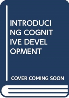 INTRODUCING COGNITIVE DEVELOPMENT, Paperback Book INTRODUCING COGNITIVE DEVELOPMENT, Paperback Book