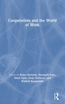 Cooperatives and the World of Work, Hardback Book Cooperatives and the World of Work, Hardback Book