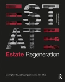 Estate Regeneration : Learning from the Past, Housing Communities of the Future