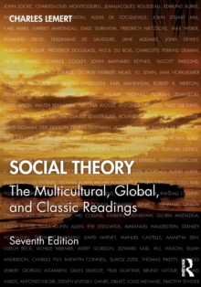 Social Theory : The Multicultural, Global, and Classic Readings