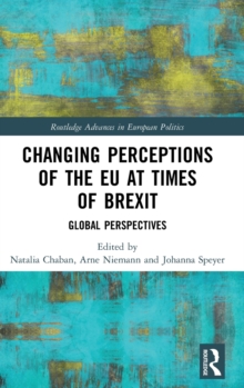 Changing Perceptions of the EU at Times of Brexit : Global Perspectives, Hardback Book Changing Perceptions of the EU at Times of Brexit : Global Perspectives, Hardback Book