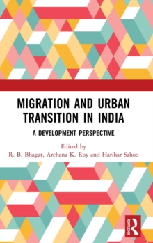Migration and Urban Transition in India : A Development Perspective, Hardback Book Migration and Urban Transition in India : A Development Perspective, Hardback Book