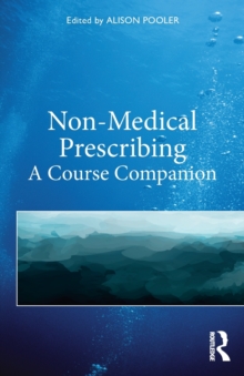 Non-Medical Prescribing : A Course Companion