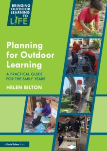 Planning for Outdoor Learning : A Practical Guide for the Early Years