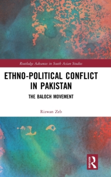 Ethno-political Conflict in Pakistan : The Baloch Movement, Hardback Book Ethno-political Conflict in Pakistan : The Baloch Movement, Hardback Book