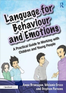 Language for Behaviour and Emotions : A Practical Guide to Working with Children and Young People