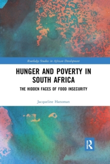 Hunger and Poverty in South Africa : The Hidden Faces of Food Insecurity