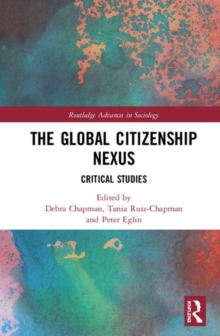 The Global Citizenship Nexus : Critical Studies, Hardback Book The Global Citizenship Nexus : Critical Studies, Hardback Book
