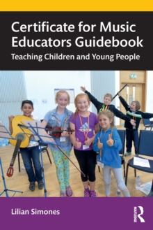 Certificate for Music Educators Guidebook : Teaching Children and Young People