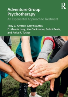 Adventure Group Psychotherapy : An Experiential Approach to Treatment