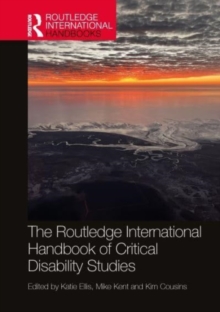 The Routledge International Handbook of Critical Disability Studies