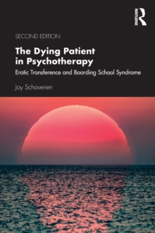 The Dying Patient in Psychotherapy : Erotic Transference and Boarding School Syndrome