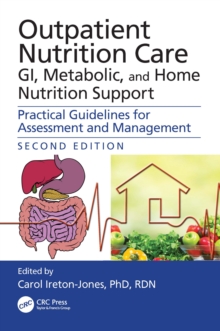 Outpatient Nutrition Care: GI, Metabolic and Home Nutrition Support : Practical Guidelines for Assessment and Management