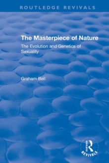 The Masterpiece of Nature : The Evolution and Genetics of Sexuality, Hardback Book The Masterpiece of Nature : The Evolution and Genetics of Sexuality, Hardback Book